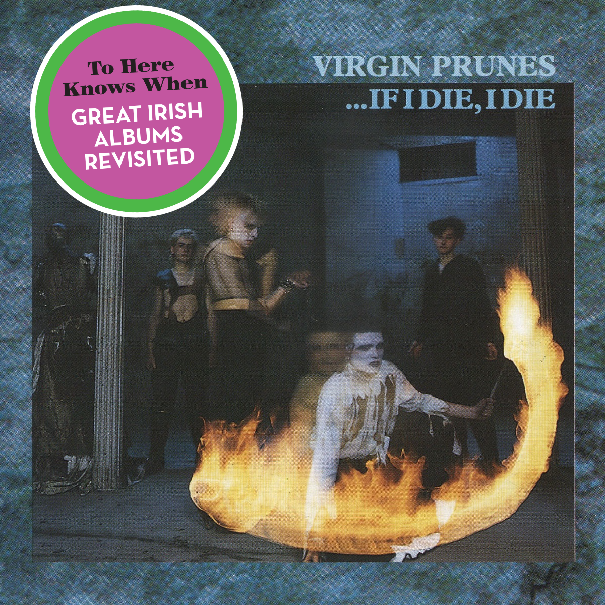 Episode 23 - If I Die, I Die by Virgin Prunes